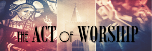 The Act of Worship banner